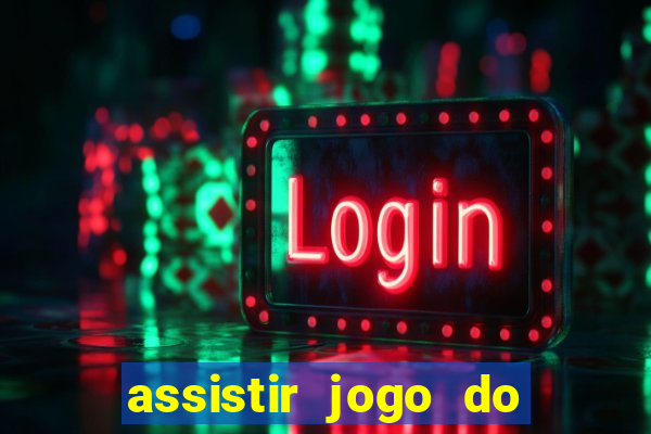 assistir jogo do flamengo ao vivo no multicanais